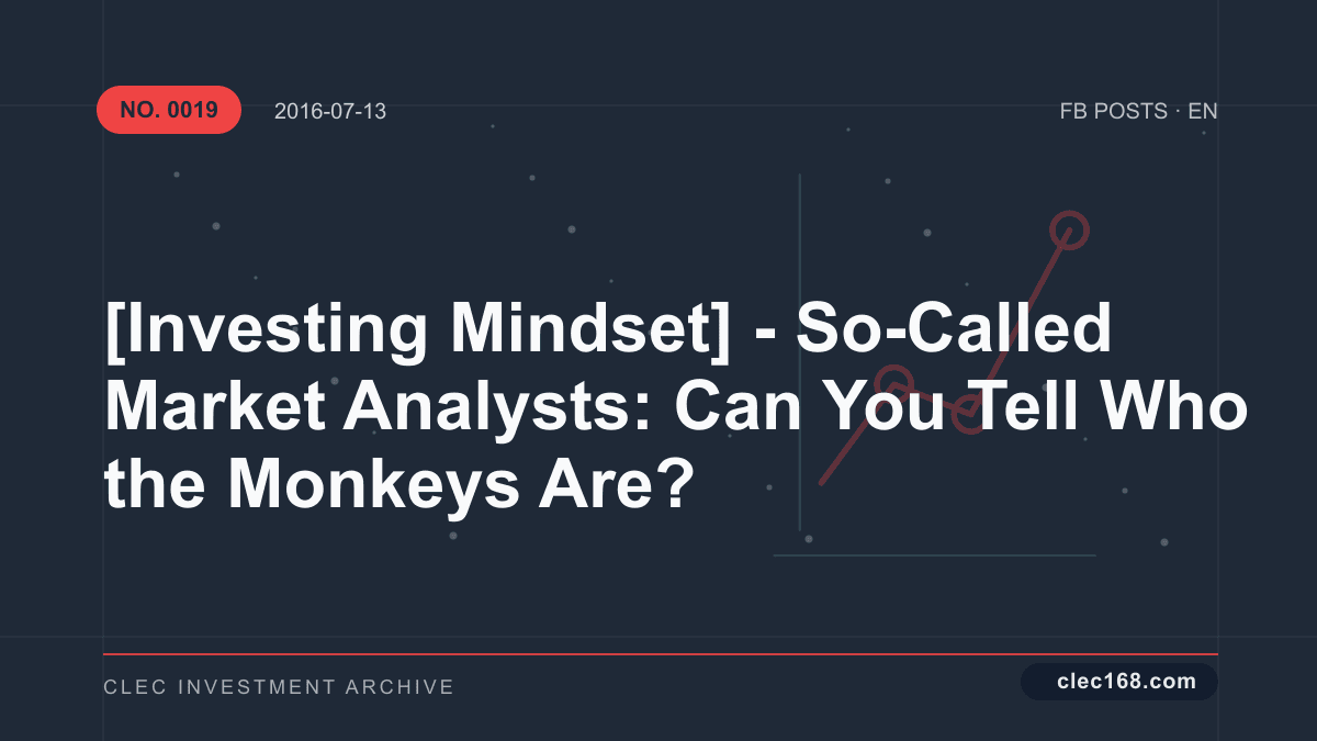 [Investing Mindset] - So-Called Market Analysts: Can You Tell Who the Monkeys Are?