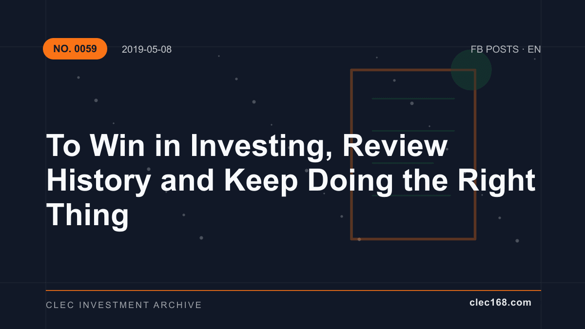 To Win in Investing, Review History and Keep Doing the Right Thing