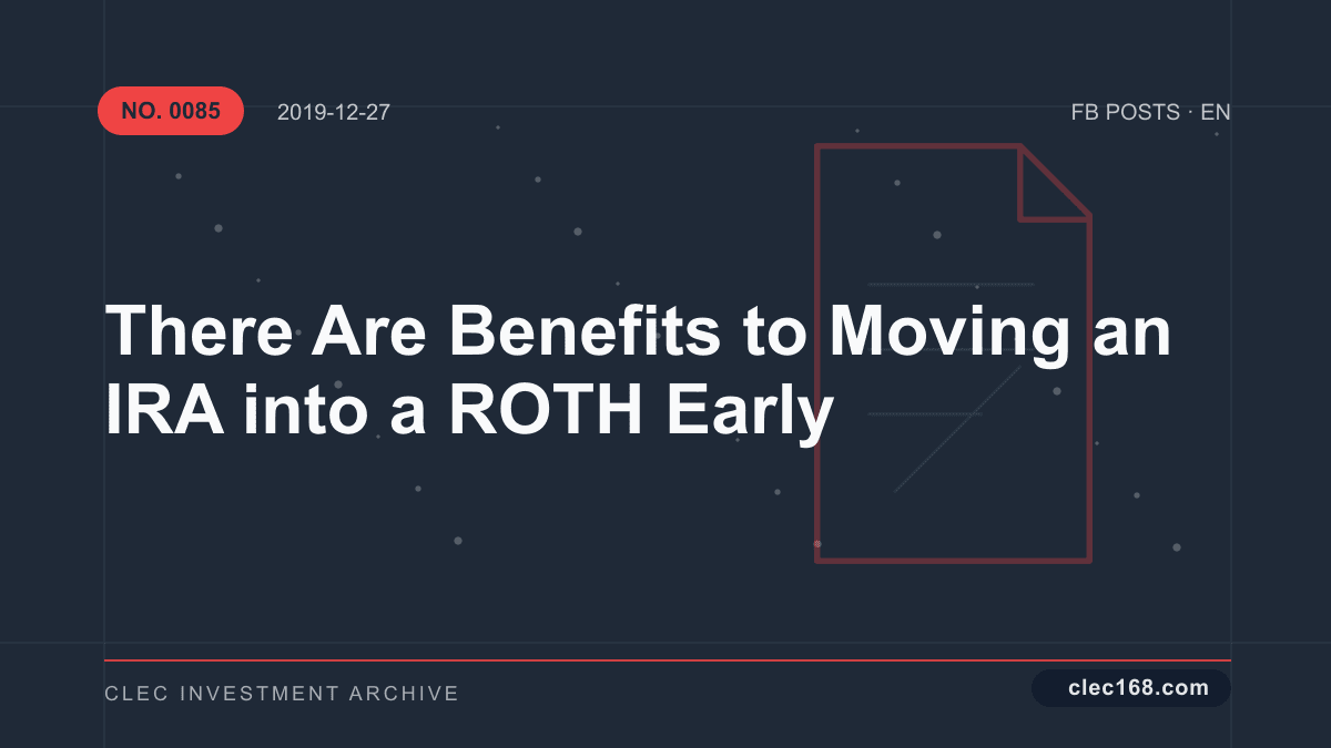 There Are Benefits to Moving an IRA into a ROTH Early