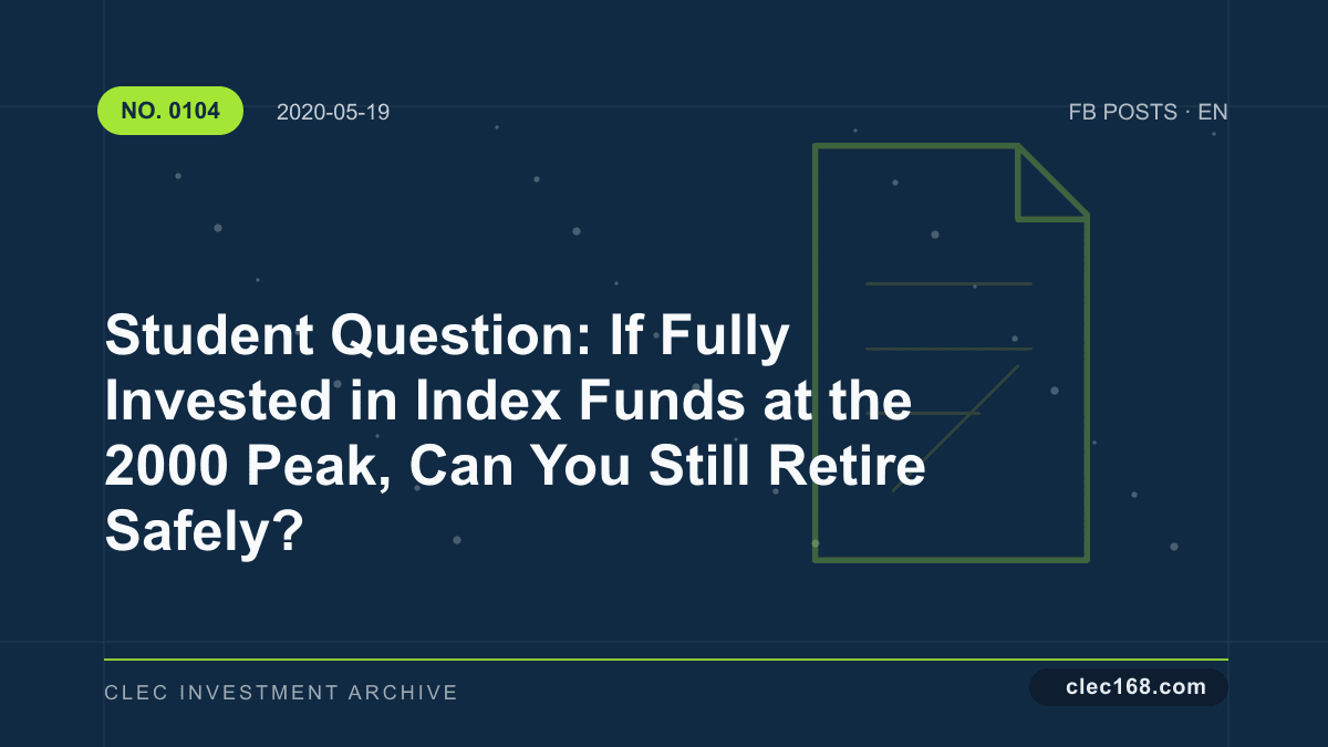 Student Question: If Fully Invested in Index Funds at the 2000 Peak, Can You Still Retire Safely?