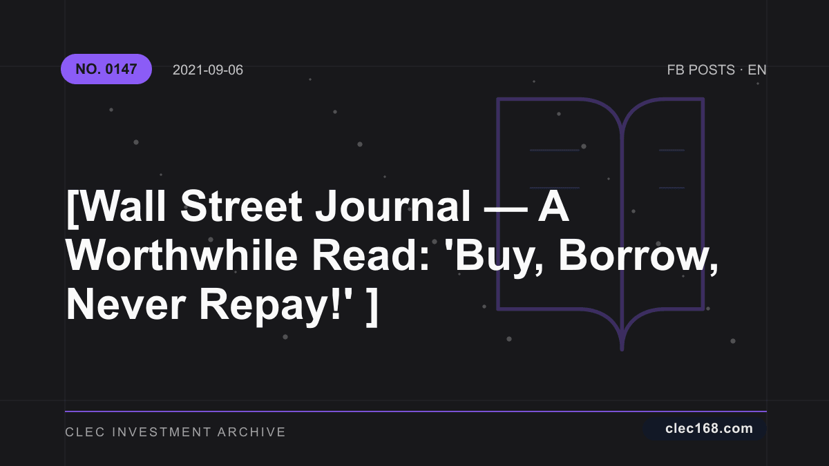 [Wall Street Journal — A Worthwhile Read: 'Buy, Borrow, Never Repay!' ]