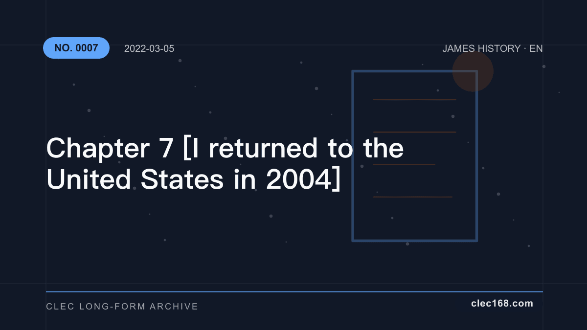 Chapter 7 [I returned to the United States in 2004]