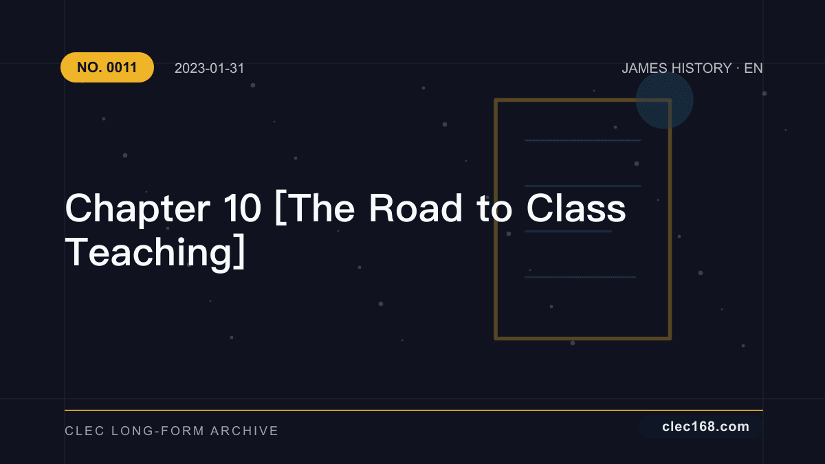 Chapter 10 [The Road to Class Teaching]