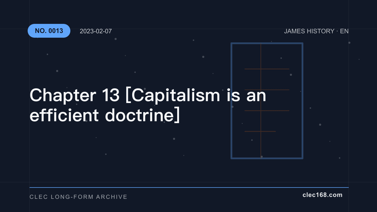 Chapter 13 [Capitalism is an efficient doctrine]