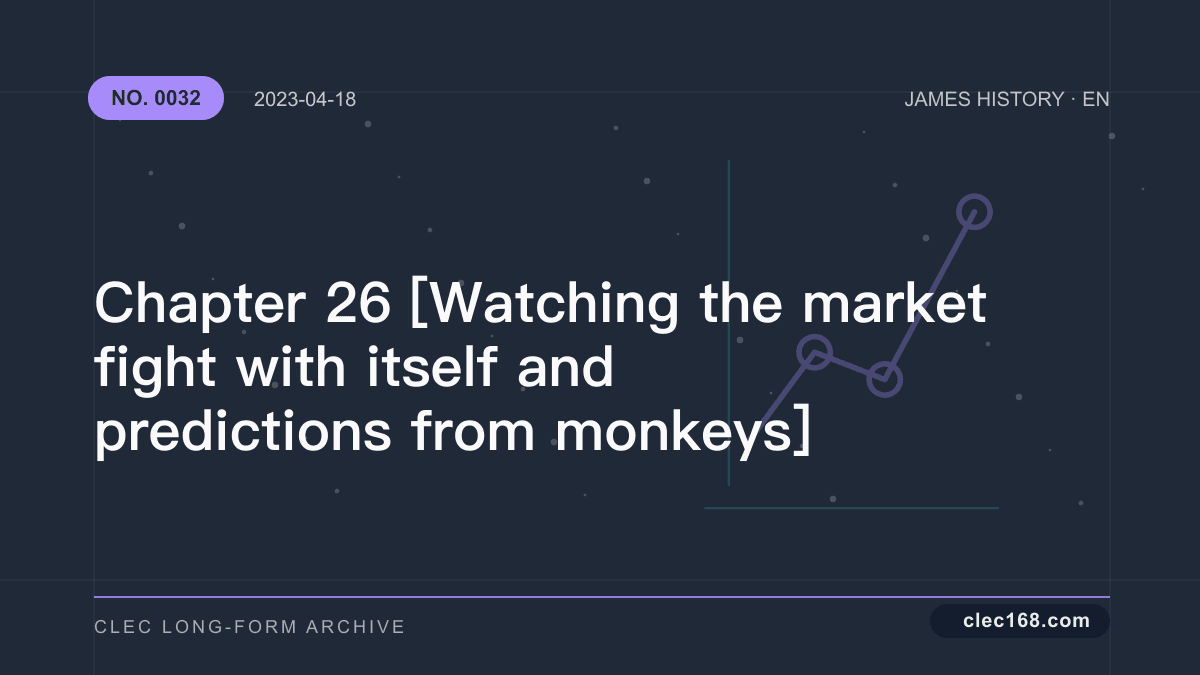 Chapter 26 [Watching the market fight with itself and predictions from monkeys]