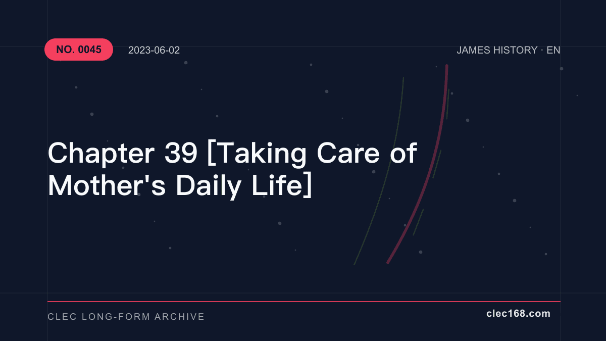 Chapter 39 [Taking Care of Mother's Daily Life]