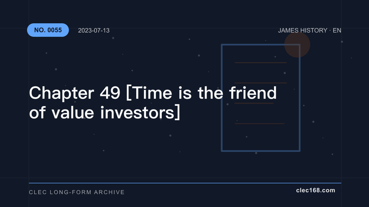 Chapter 49 [Time is the friend of value investors]