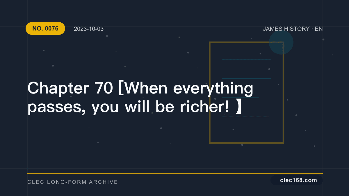 Chapter 70 [When everything passes, you will be richer! 】