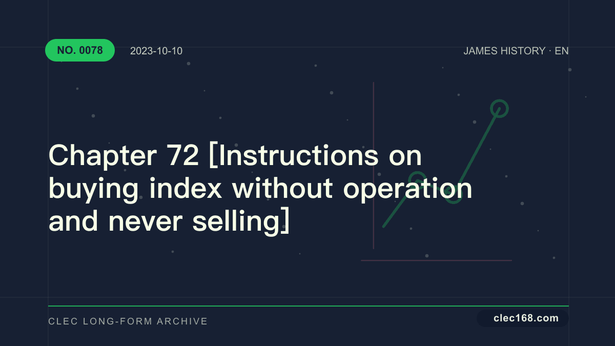 Chapter 72 [Instructions on buying index without operation and never selling]