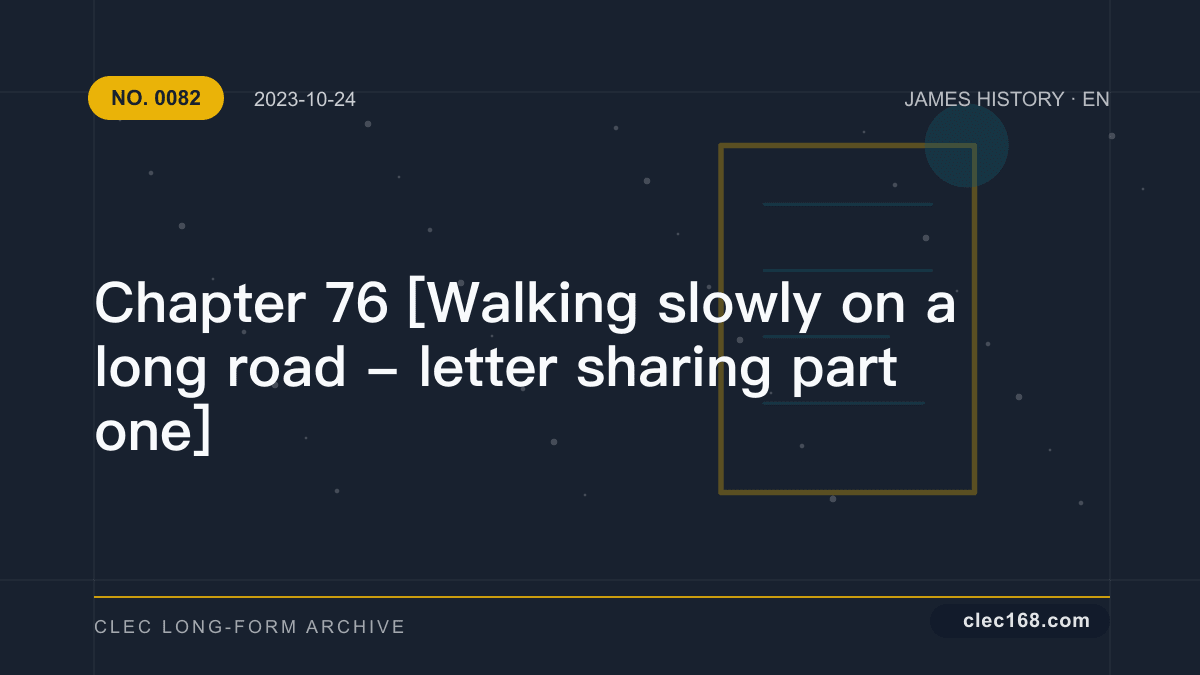 Chapter 76 [Walking slowly on a long road - letter sharing part one]