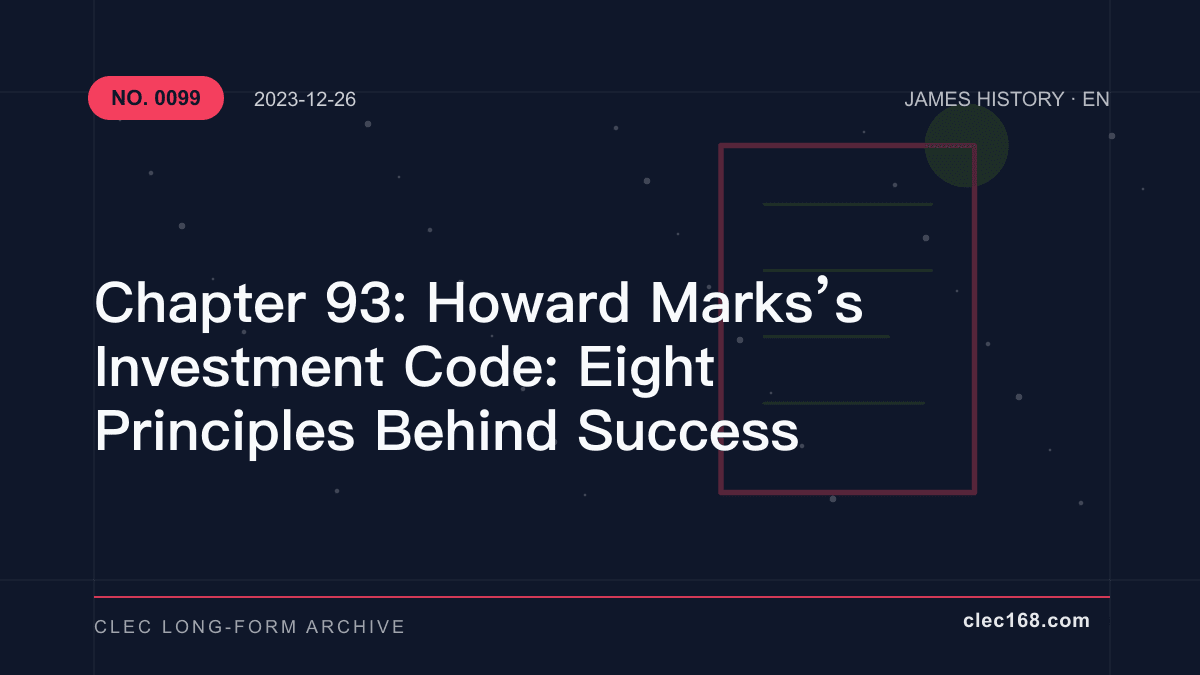 Chapter 93: Howard Marks’s Investment Code: Eight Principles Behind Success