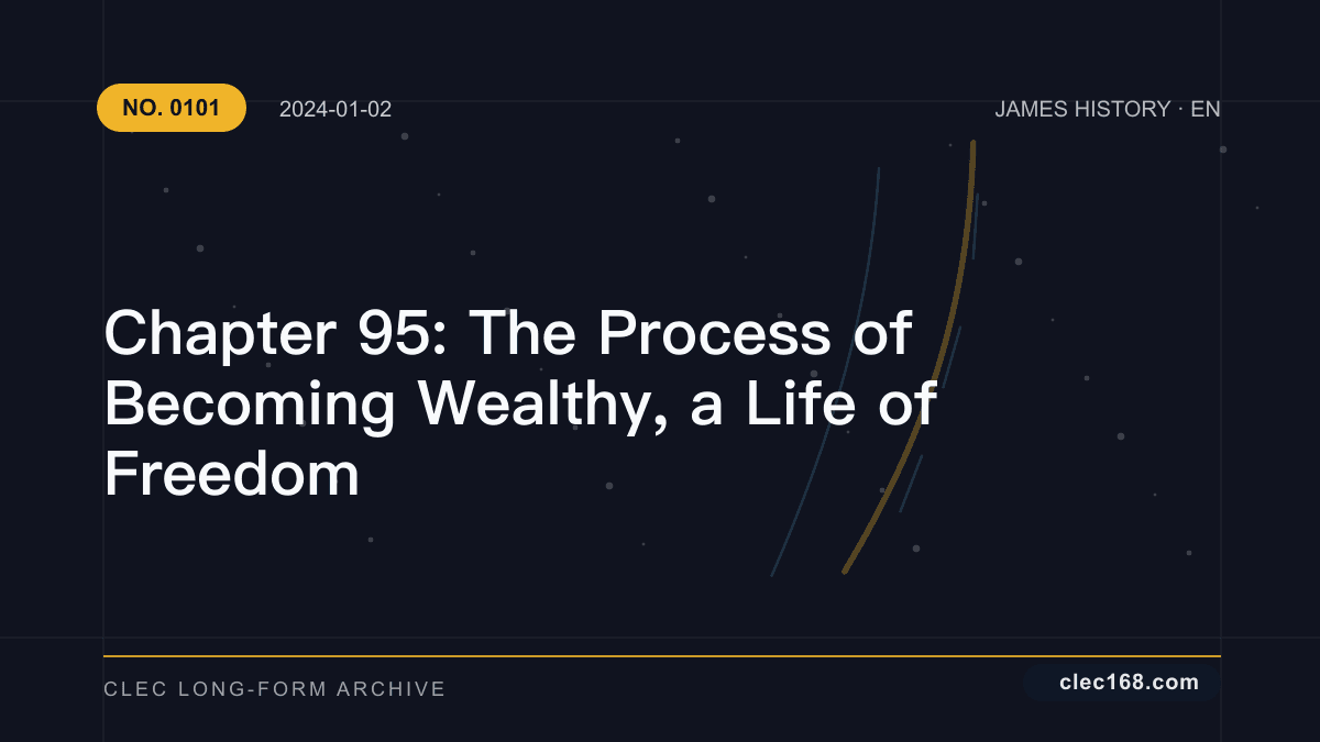 Chapter 95: The Process of Becoming Wealthy, a Life of Freedom