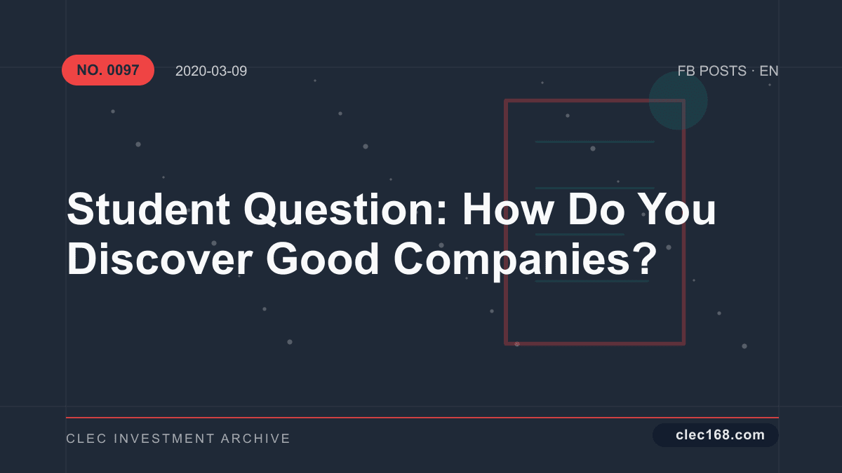Student Question: How Do You Discover Good Companies? Student Question: How Do You Discover Good Companies?