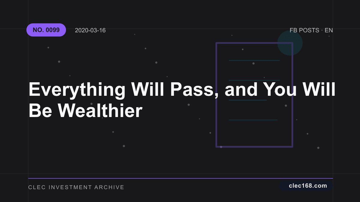 Everything Will Pass, and You Will Be Wealthier Everything Will Pass, and You Will Be Wealthier