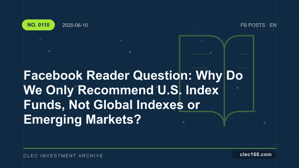 Facebook Reader Question: Why Do We Only Recommend U.S. Index Funds, Not Global Indexes or Emerging Markets? Facebook Reader Question: Why Do We Only Recommend U.S. Index Funds, Not Global Indexes or Emerging Markets?
