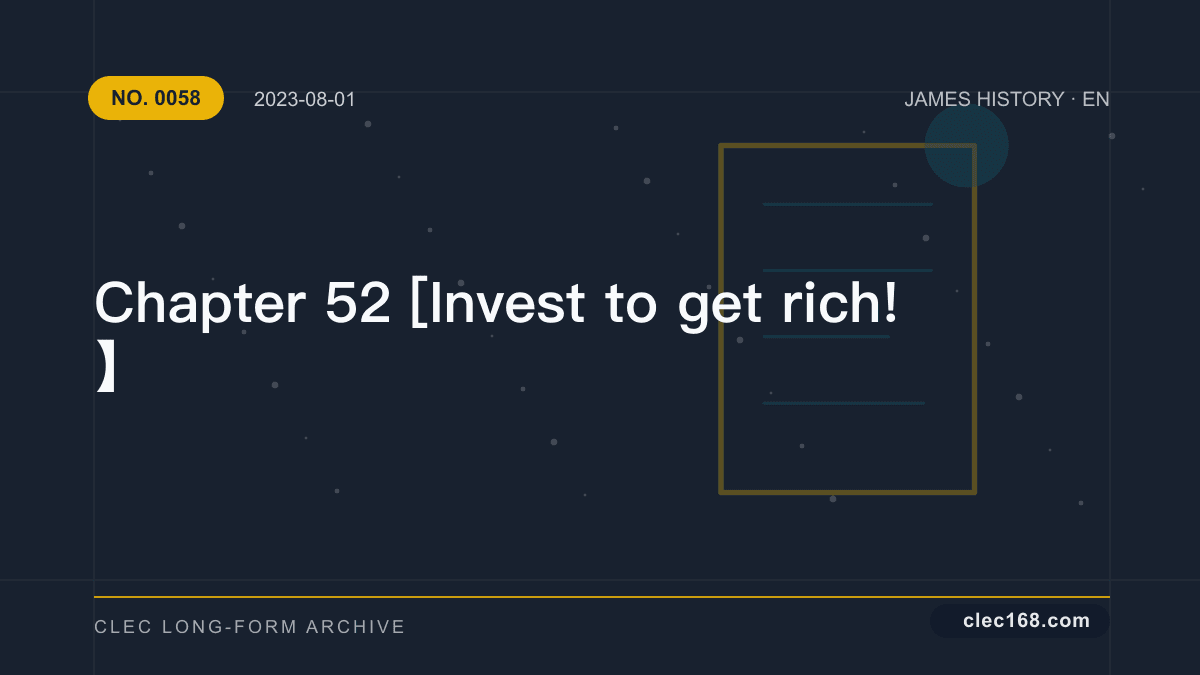 Chapter 52 [Invest to get rich! 】 Chapter 52 [Invest to get rich! 】