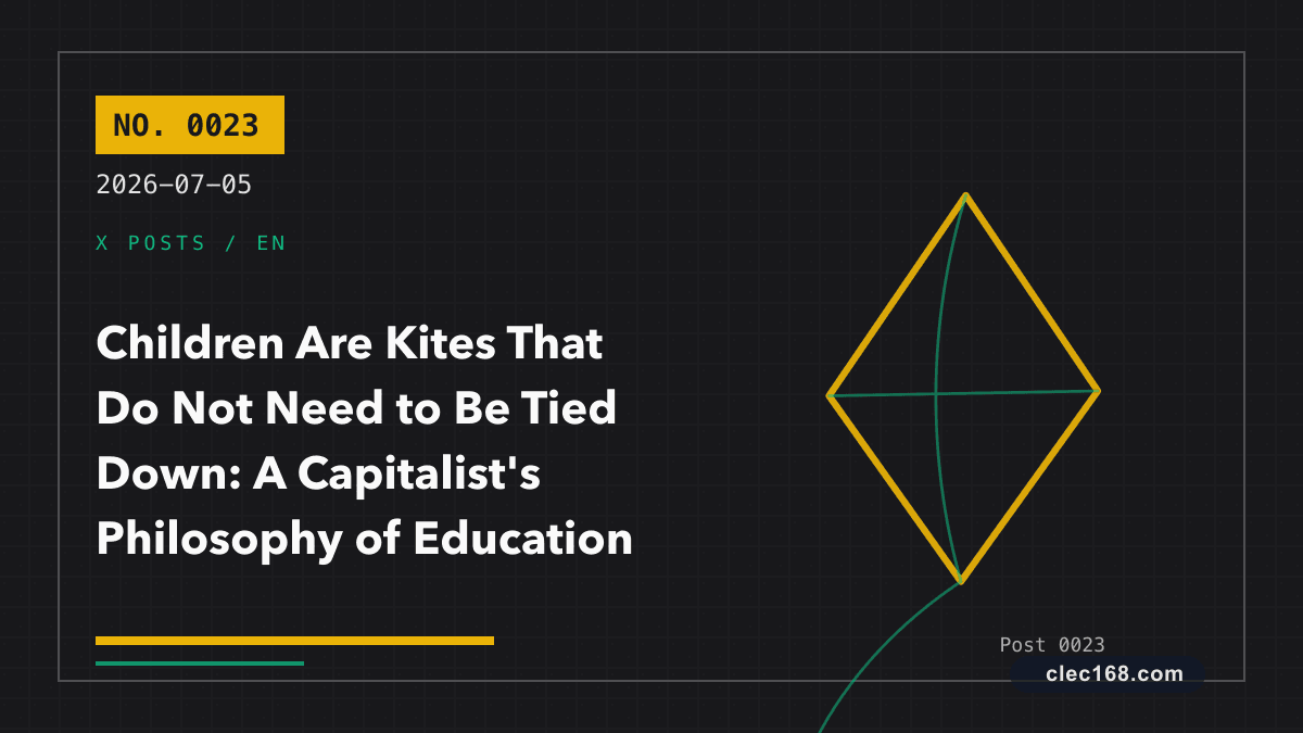 Children Are Kites That Do Not Need to Be Tied Down: A Capitalist's Philosophy of Education Children Are Kites That Do Not Need to Be Tied Down: A Capitalist's Philosophy of Education